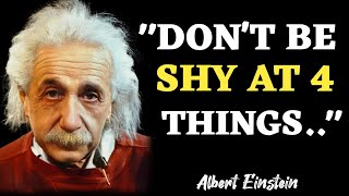 Don't Be shy At 4 Things..." -Albert Einstein|| Words Of Albert Einstein's||