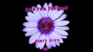 Deeper Purpose - Party Diva [Off The Grid]