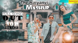 The Haryanvi Mashup | Official Video | Rdx Yash | Haryanvi Mashup 2020 | Sonotek Haryanvi