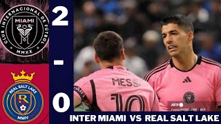 Inter Miami vs Real Salt lake 2 - 0 Highlights &  |All Goals 2024