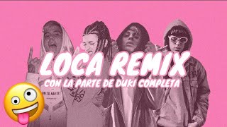 Khea - Loca Remix Ft. Bad Bunny, Duki, Cazzu | Versión Extendida
