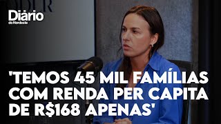 "Ainda temos 45 mil famílias com renda per capita de 168 reais apenas"