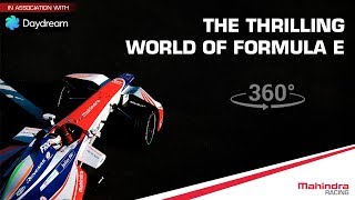 Experience Formula E Excitement In 360° - First Time With Google Daydream | Mahindra Racing