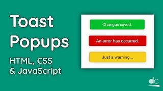 How to Create Toast Notifications (or Popups) - HTML, CSS & JavaScript Tutorial