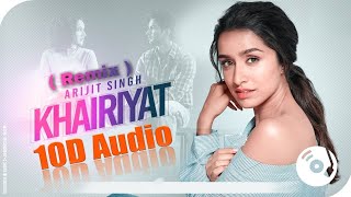 Khairiyat Remix | 10D Songs | 8d Audio | Arijit Singh | Bass Boosted | Chhichhore | 10d songs hindi