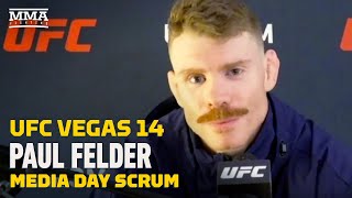 UFC Vegas 14: Paul Felder: 'You Don't Get Things You Want By Being Safe' - MMA Fighting