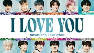 TREASURE - 'I LOVE YOU' (PIANO VERSION) Lyrics [Color Coded_Han_Rom_Eng]