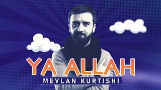 Mevlan Kurtishi - Ya Allah (2025)