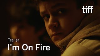 IM ON FIRE Trailer | TIFF 2022