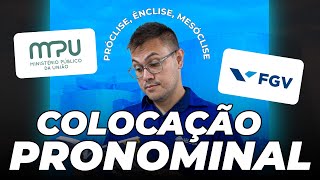 COLOCAÇÃO PRONOMINAL - LÍNGUA PORTUGUESA - MPU (BANCA FGV)