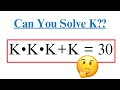 Can you solve the variable ‘K’ by Simplifying and solving using the quadratic equation?