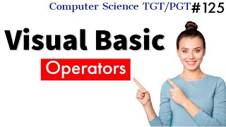 Operators in Visual Basic | Visual Basic in Hindi | Computer Science Teacher DSSSB/HSSC/KVS