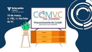 VOTORANTIM CIMENTOS: COMVC EM FAMÍLIA - PRONUNCIAMENTO DE MARCELO CASTELLI, CEO GLOBAL