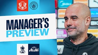 Watch Live | Pep Guardiola | Managers Preview: Leyton Orient vs. Man City | FA Cup