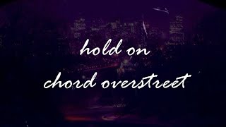 chord overstreet - hold on (slowed and reverb) | euphonic heartbeats