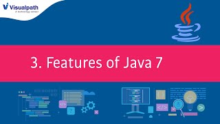 Advanced Java Tutorials #1 - Features of Java 7 - Visualpath