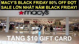 MACY'S ĐỢT SALE LỚN NHẤT TRONG NĂM BLACK FRIDAY 80% OFF + $10 MACY'S GIFT CARD  ! CUỘC SỐNG MỸ 365