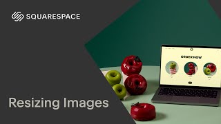 Resizing Images | Squarespace 7.1