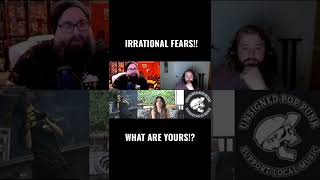 Our BIGGEST Irrational Fears!