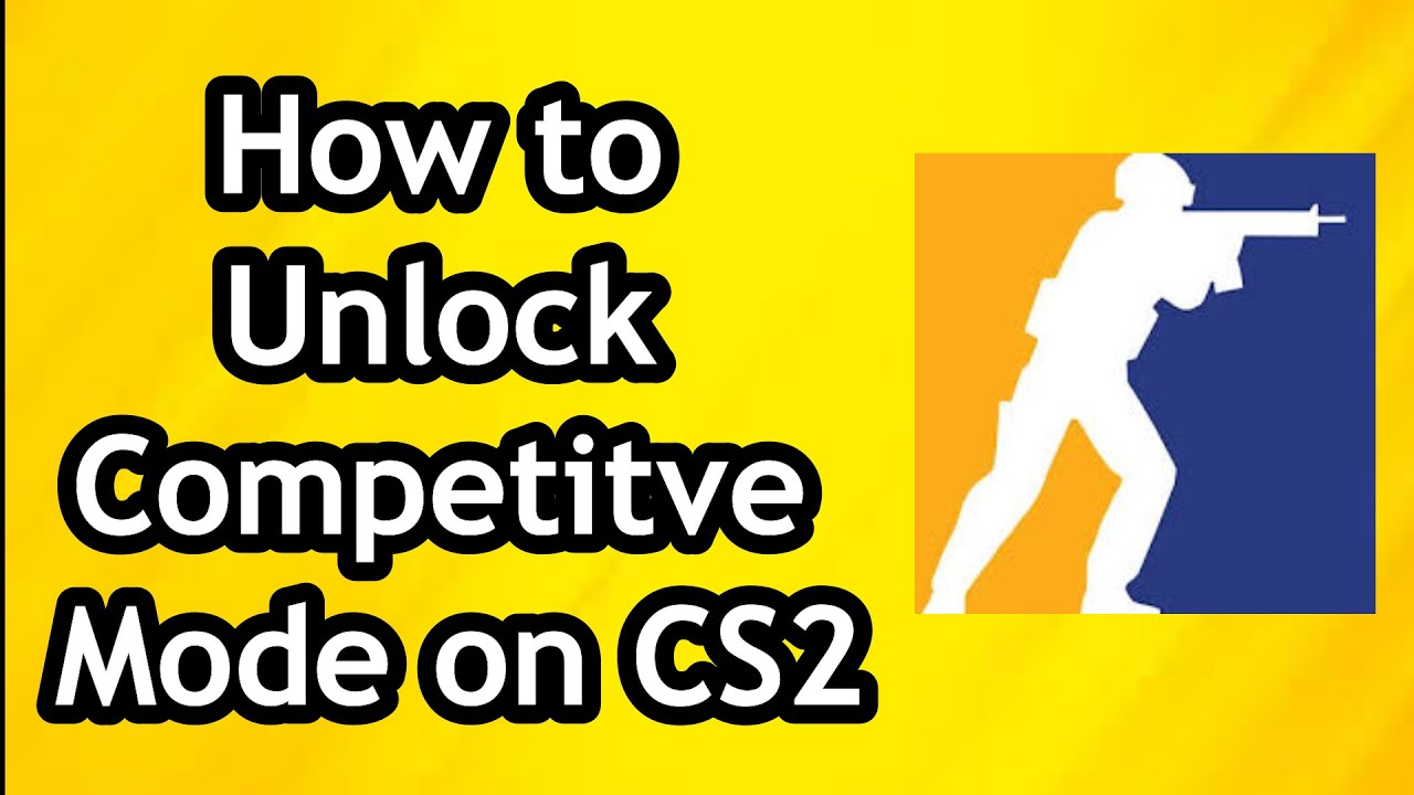How To Unlock Competitve Mode On Cs2 Youtube