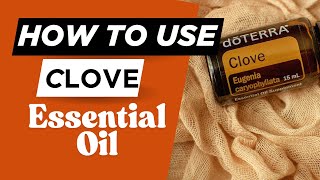 What is Clove Oil Used For | Clove Essential Oil Tutorial