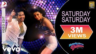 Saturday Saturday Video - Humpty Sharma Ki Dulhania|Varun,Alia|Badshah,Indeep B, Akriti K