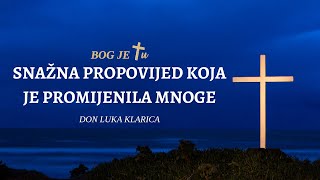 Don Luka Klarica - Snažna propovijed koja je promijenila mnoge!