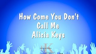 How Come You Don't Call Me - Alicia Keys (Karaoke Version)