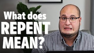 What does REPENT mean in the Bible?