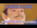 JAVIER SOLÍS   SI DIOS ME QUITA LA VIDA - KARAOKE