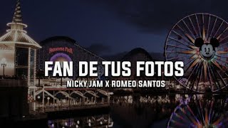 Nicky Jam X Romeo Santos - Fan De Tus Fotos (Letra/Lyrics)