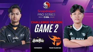 HOMEBOIS vs TEAM FLASH KH GAME 2 | ESL SNAPDRAGON CHALLENGE SEASON HB vs FLKH