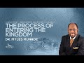 The Process of Entering The Kingdom | Dr. Myles Munroe