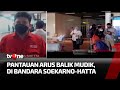 Bandara Soetta Antisipasi Puncak Arus Balik Lebaran 2022 | Kabar Petang tvOne