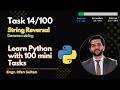 3 Methods to Reverse a string in Python | Task 14/100 - Learn Python programming with 100 tasks
