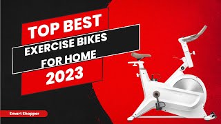 Best Exercise Bike For Home 2023 - Top 10 Exercise Bikes for Your Space - Consumers Buying Guide