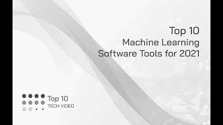 Top 10 Machine Learning Software Tools for 2021 | EM360