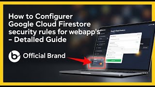 How to configure Google Cloud Firestore security rules for web apps - Detailed Guide