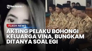 Pelaku Berakting di Depan Keluarga Vina Cirebon Setelah Menganiaya, Bungkam Ditanya Soal Egi