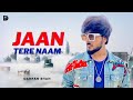 Jaan Tere Naam | Dil Kya Cheez Hai Jaanam   | EDM Version | Darpan Shah