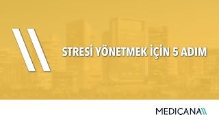 Stresi Yönetmek için 5 Adım