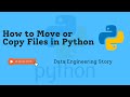 How to Move or Copy Files in Python | Data Engineering Story