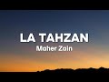 Maher Zain - La Tahzan || Lyrics Video || ماهر زين - لا تَحزَن