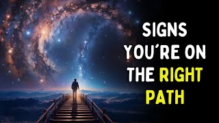 9 Signs That You Are on The Right Path | How Do You Know You’re on the Right Path?