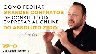 Live de Aquecimento 1 - Como Fechar Grandes Contratos de Consultoria Empresarial Online Do Zero!