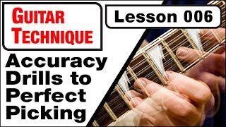 ▶ GUITAR TECHNIQUE 006: Accuracy Drills to Perfect Picking