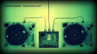 Brendon Moeller - Initial Podcast 007