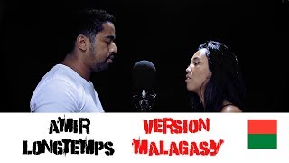 Amir - Longtemps ( Cover by Antso \u0026 Joda I Version Malagasy)