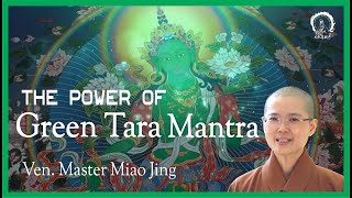 The Power of Green Tara Mantra | Ven. Abbess Master Miao Jing | 緣度母心咒的功德 妙淨法師