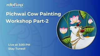 Pichwai Cow painting workshop part 2  - Co-create with Rooftop